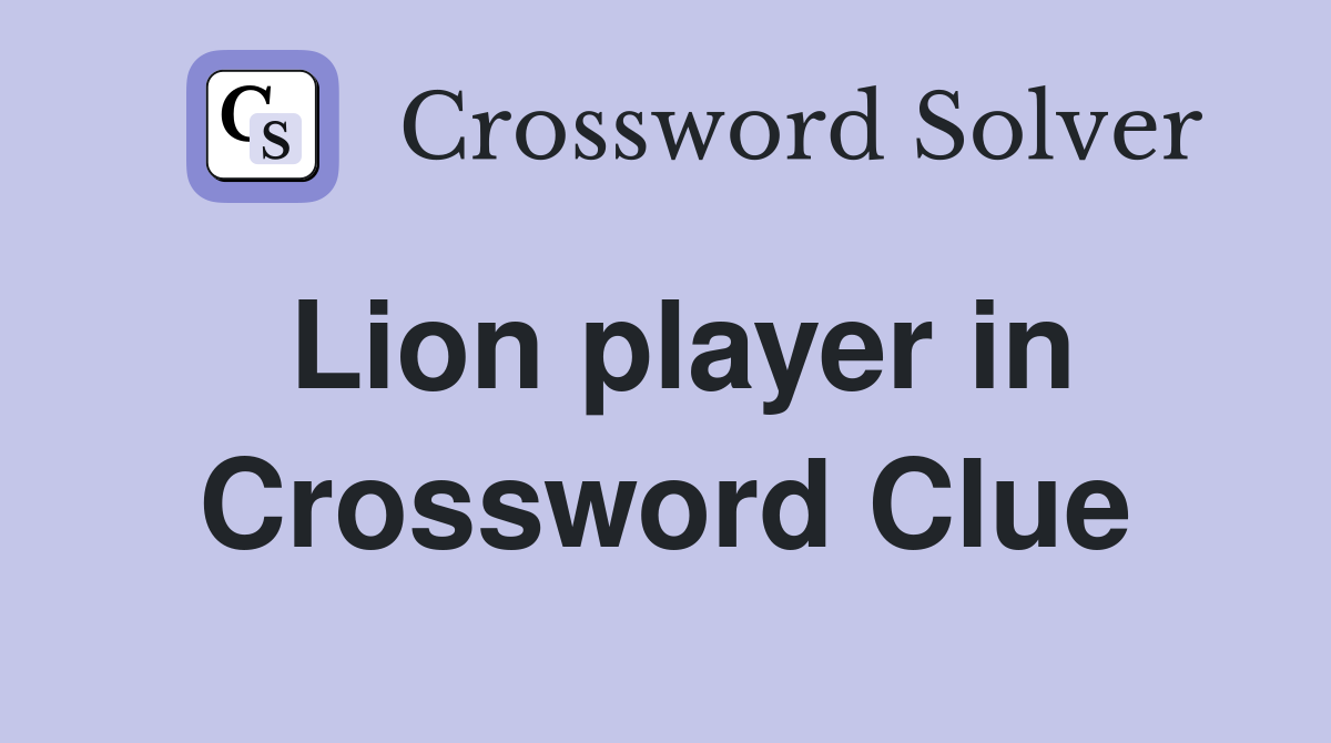 lion-player-in-the-wizard-of-oz-crossword-clue-answers-crossword